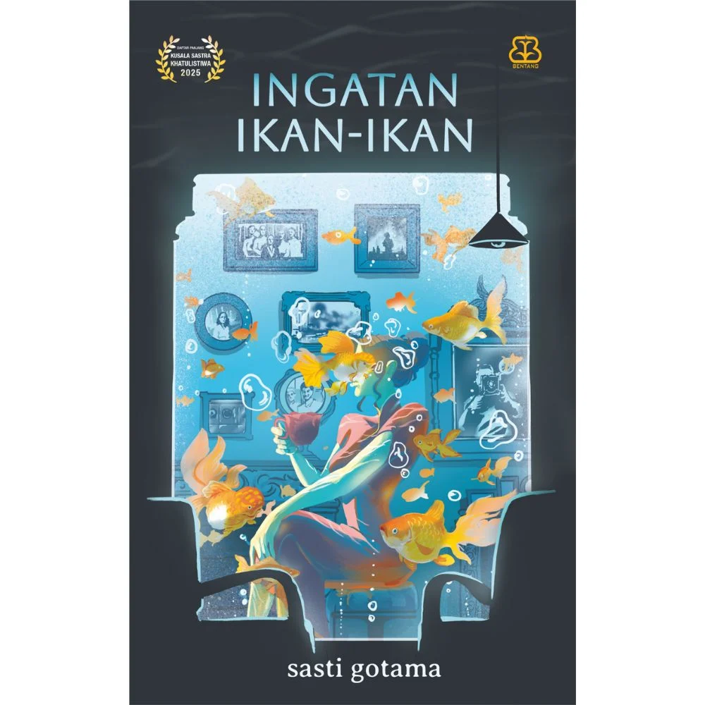 Ingatan Ikan-Ikan Karya Sasti Gotama: Menggugat Lupa, Menyembuhkan Luka, dan Menemukan Makna